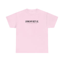 Living My Best Lie Unisex Heavy Cotton Tee, Motivational Shirt, Casual Wear, Gift for Friends, Fun Daily Tee, Inspirational Fashion