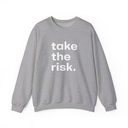 Bold 'Take the Risk' Unisex Crewneck Sweatshirt - Motivational Fashion for Everyday Adventure