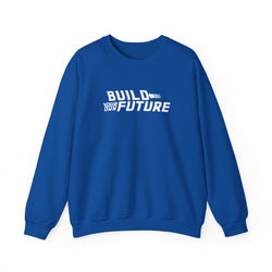 Build Your Own Future Sweatshirt