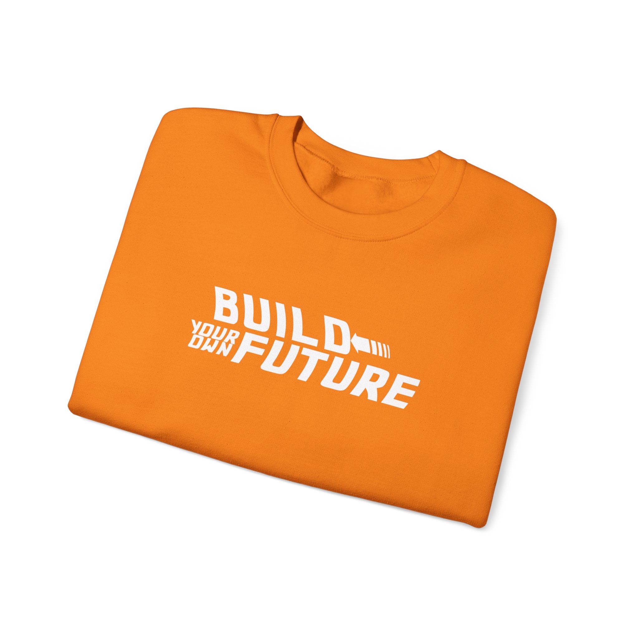 Build Your Own Future Sweatshirt