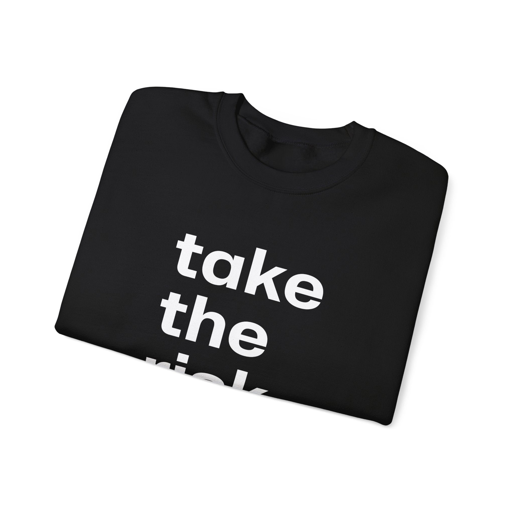 Bold 'Take the Risk' Unisex Crewneck Sweatshirt - Motivational Fashion for Everyday Adventure