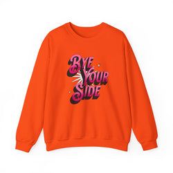 Bye Your Side Crewneck Sweatshirt - Cozy Unisex Fashion, Perfect for Casual Outings, Gifts, Birthdays, Holidays