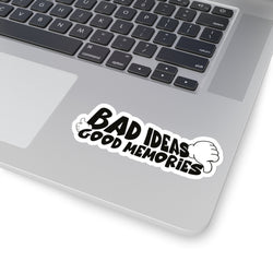 Bad Ideas Good Memories Kiss-Cut Stickers | Fun & Quirky Vinyl Decals for Laptops & Journals