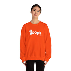 I'll Google It Sweatshirt