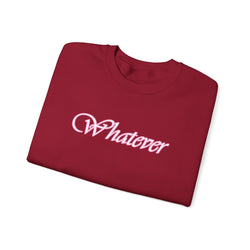 Whatever Sweatshirt