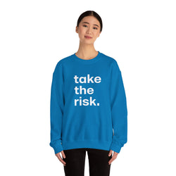 Bold 'Take the Risk' Unisex Crewneck Sweatshirt - Motivational Fashion for Everyday Adventure