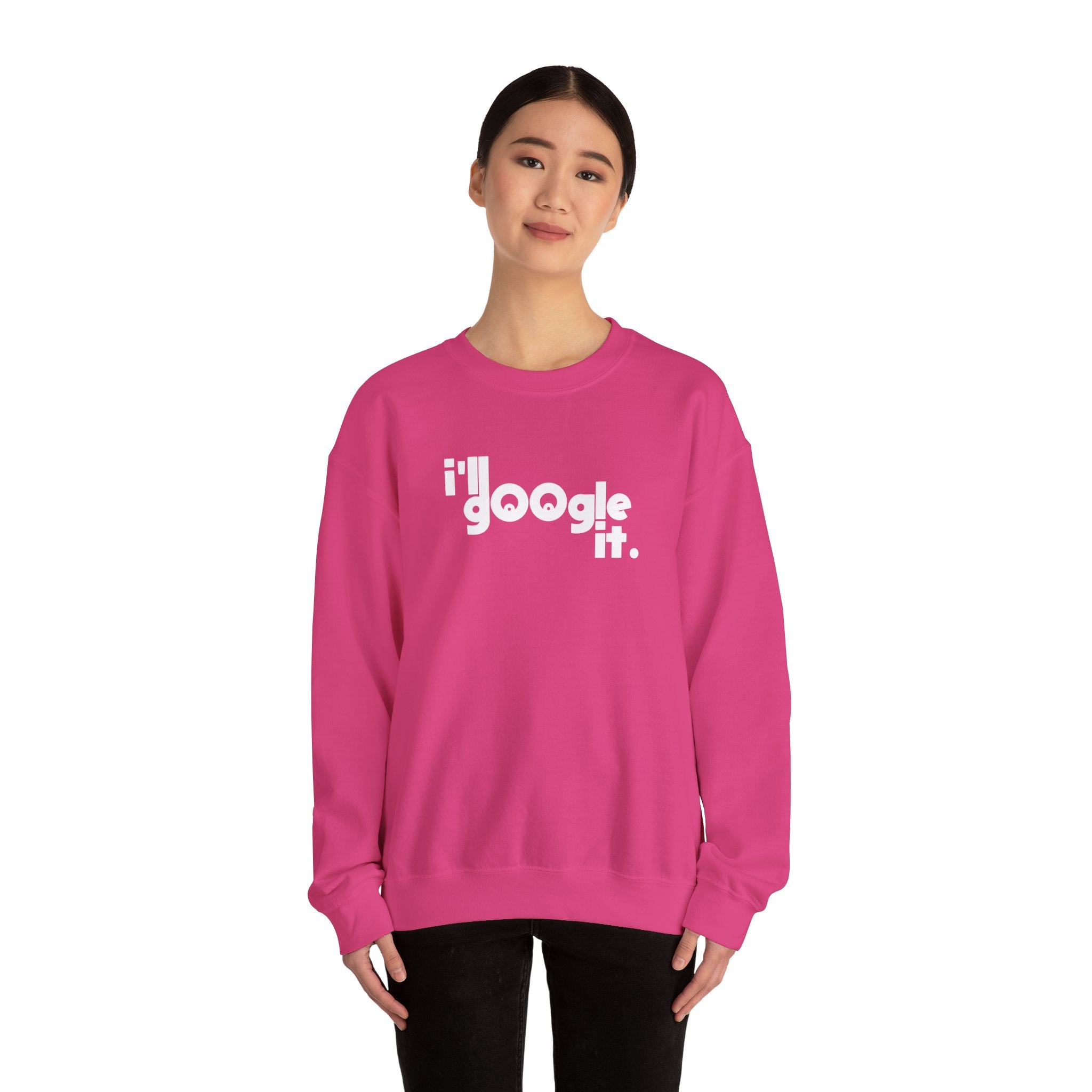 I'll Google It Sweatshirt