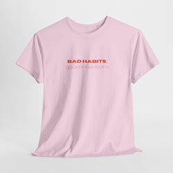 Trendy Unisex Heavy Cotton Tee with 'Bad Habits, Good Intentions' - Casual Wear, Graphic Tee, Gift for Friends, Summer Style, Streetwear