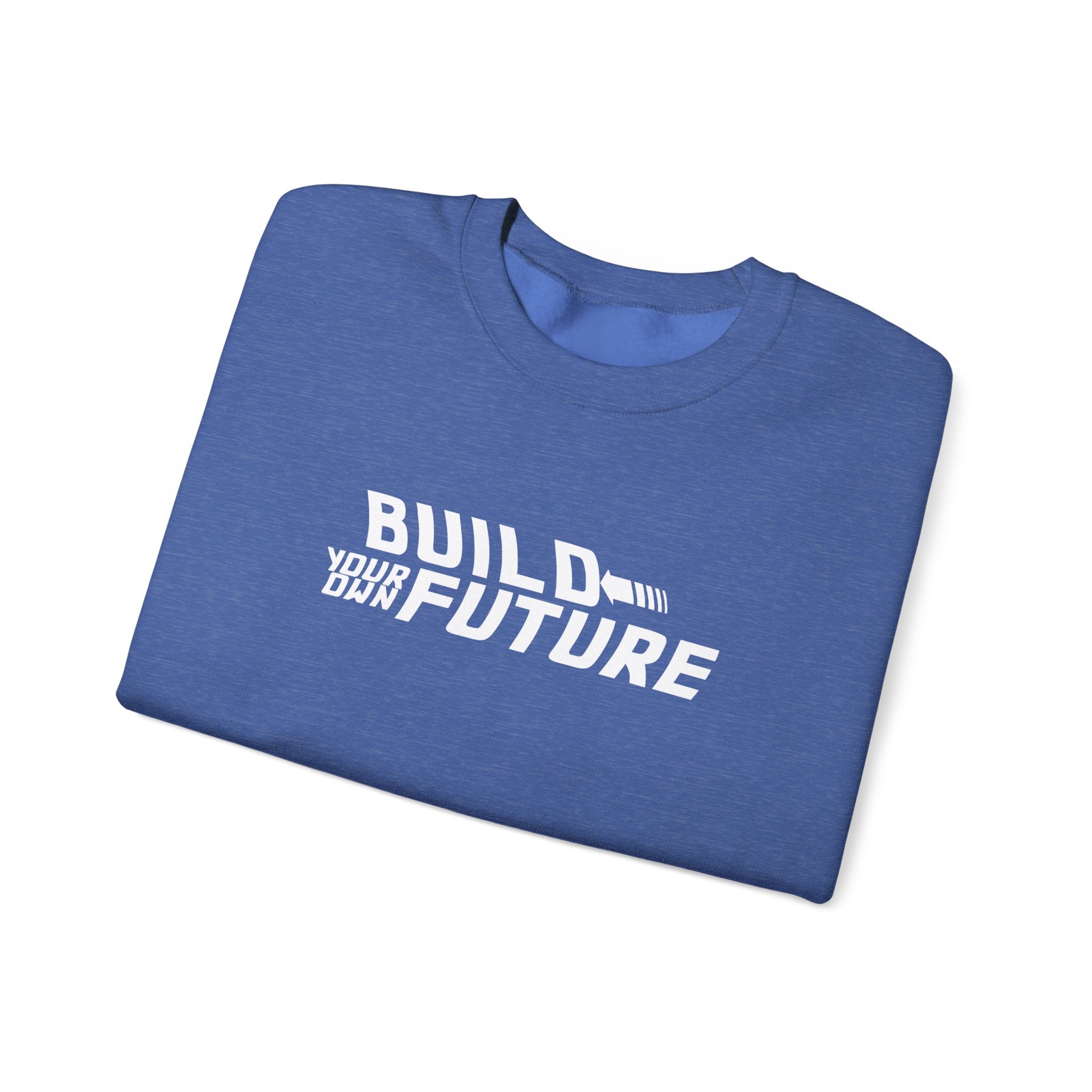 Build Your Own Future Sweatshirt