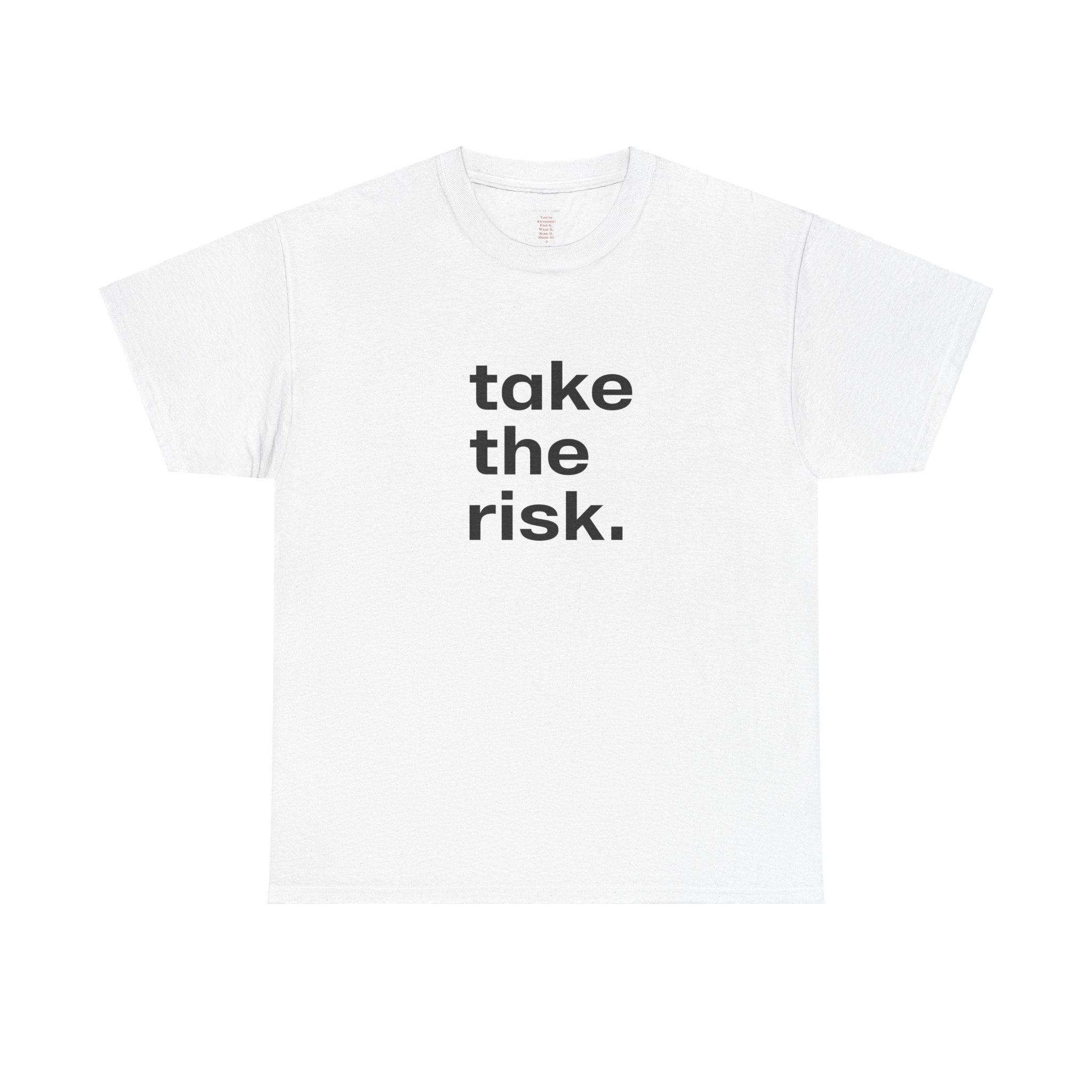 Take The Risk T-Shirt - White