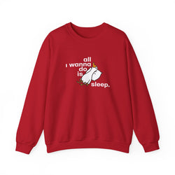 All I Wanna Do Is Sleep Unisex Heavy Blend Crewneck Sweatshirt