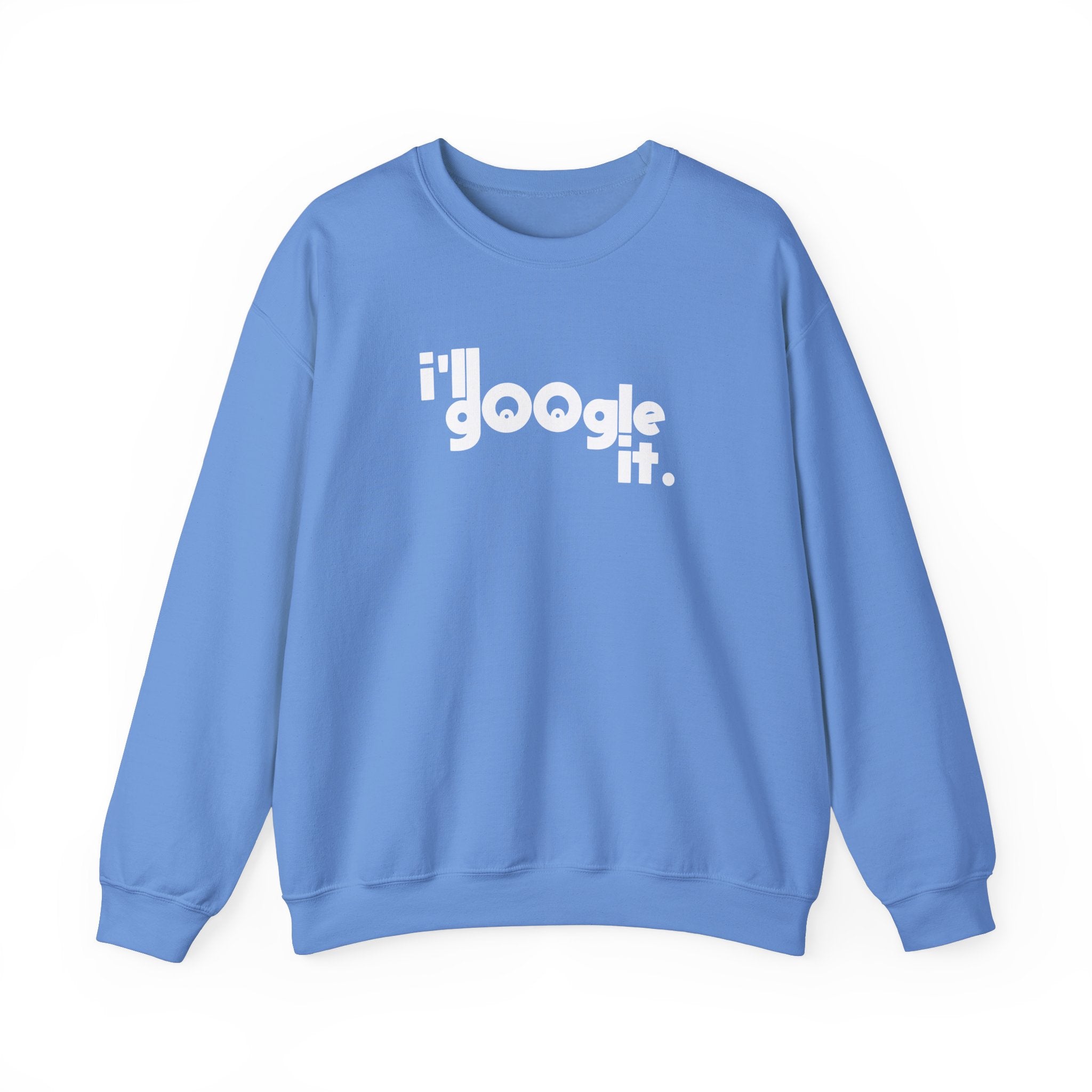 I'll Google It Sweatshirt