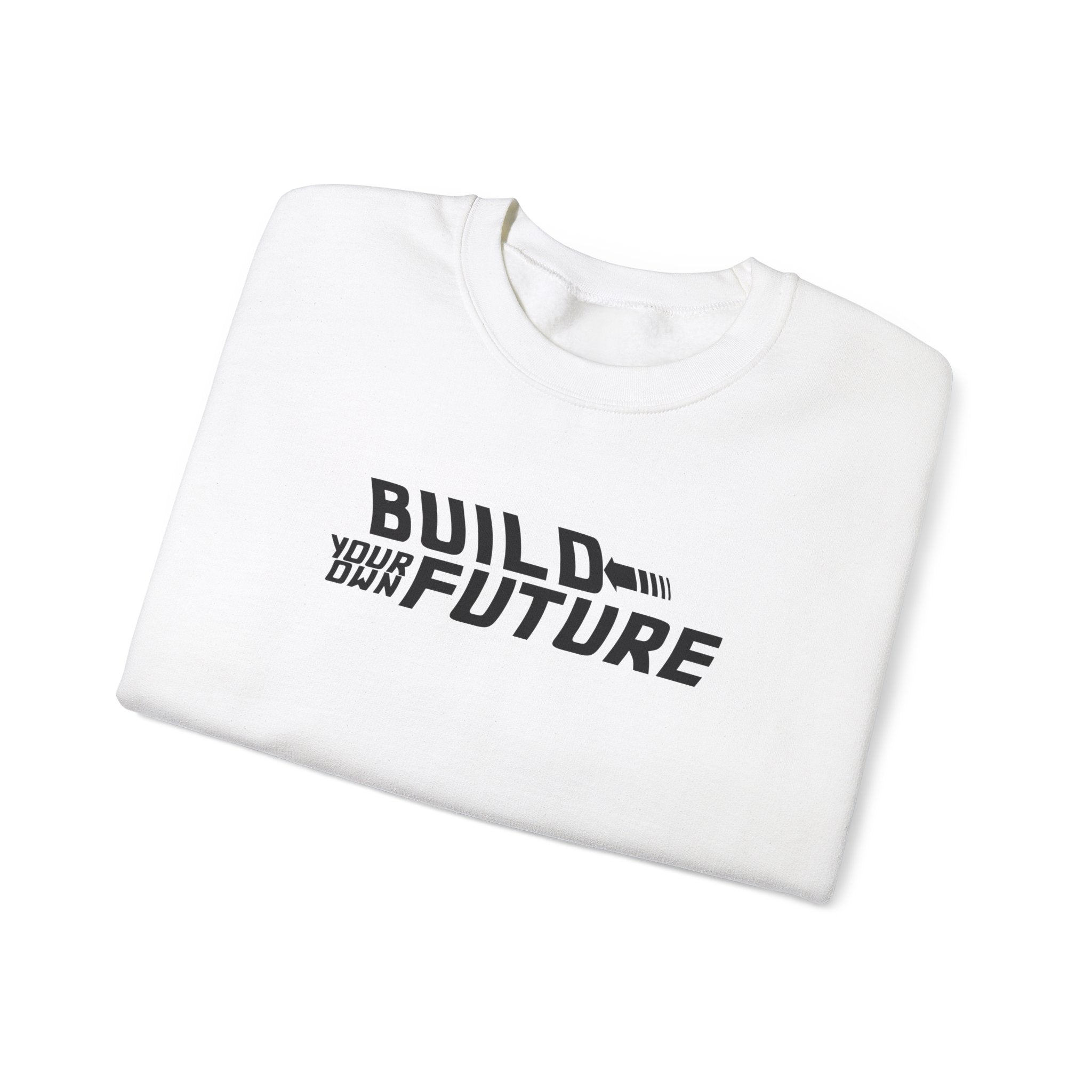 Build Your Own Future Sweatshirt