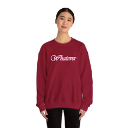 Whatever Sweatshirt