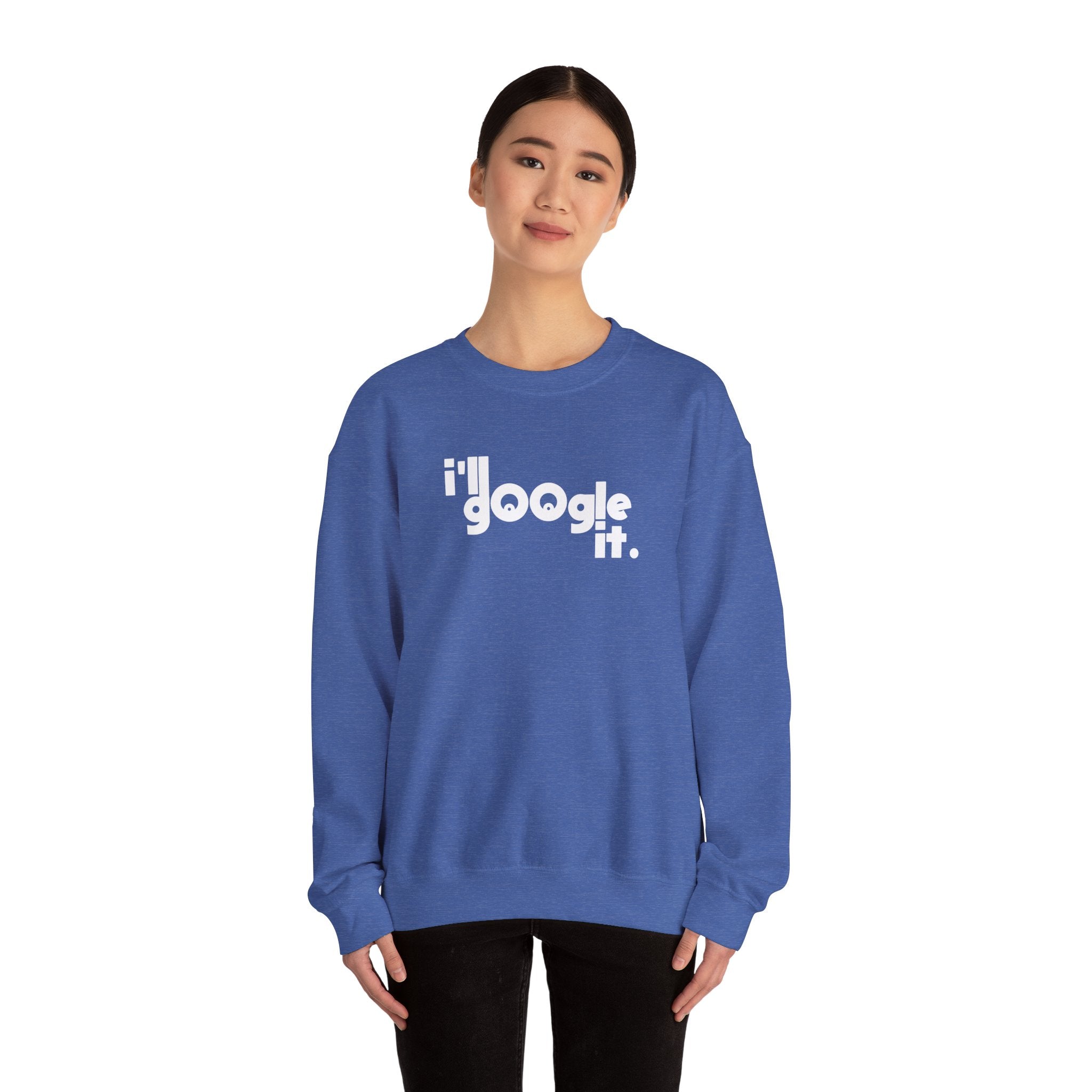 I'll Google It Sweatshirt