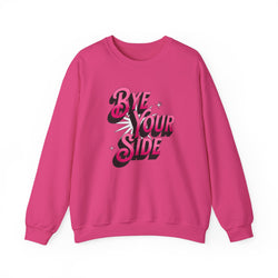 Bye Your Side Crewneck Sweatshirt - Cozy Unisex Fashion, Perfect for Casual Outings, Gifts, Birthdays, Holidays