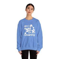 Am I Awake or Am I Dreaming? Unisex Heavy Blend Crewneck Sweatshirt