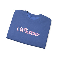 Whatever Sweatshirt