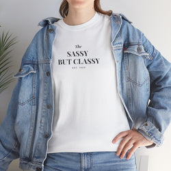 Sassy But Classy Slogan Tee, Comfortable Graphic Shirt, Fun Gift for Friends, Casual Wear, Perfect for Birthdays, Everyday Style