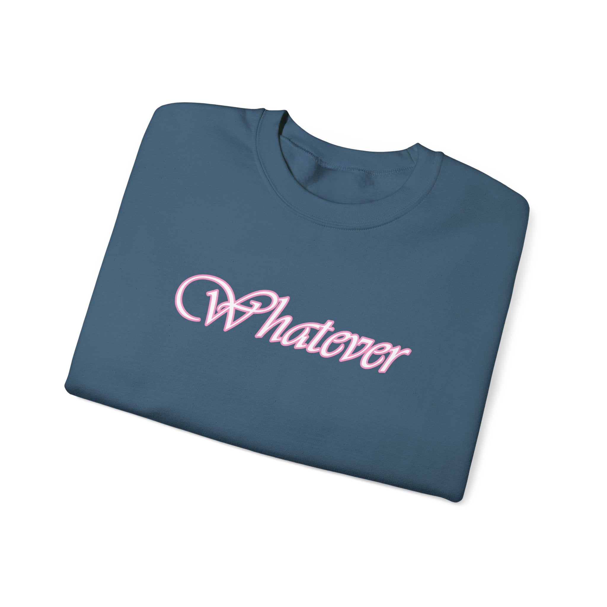 Whatever Sweatshirt