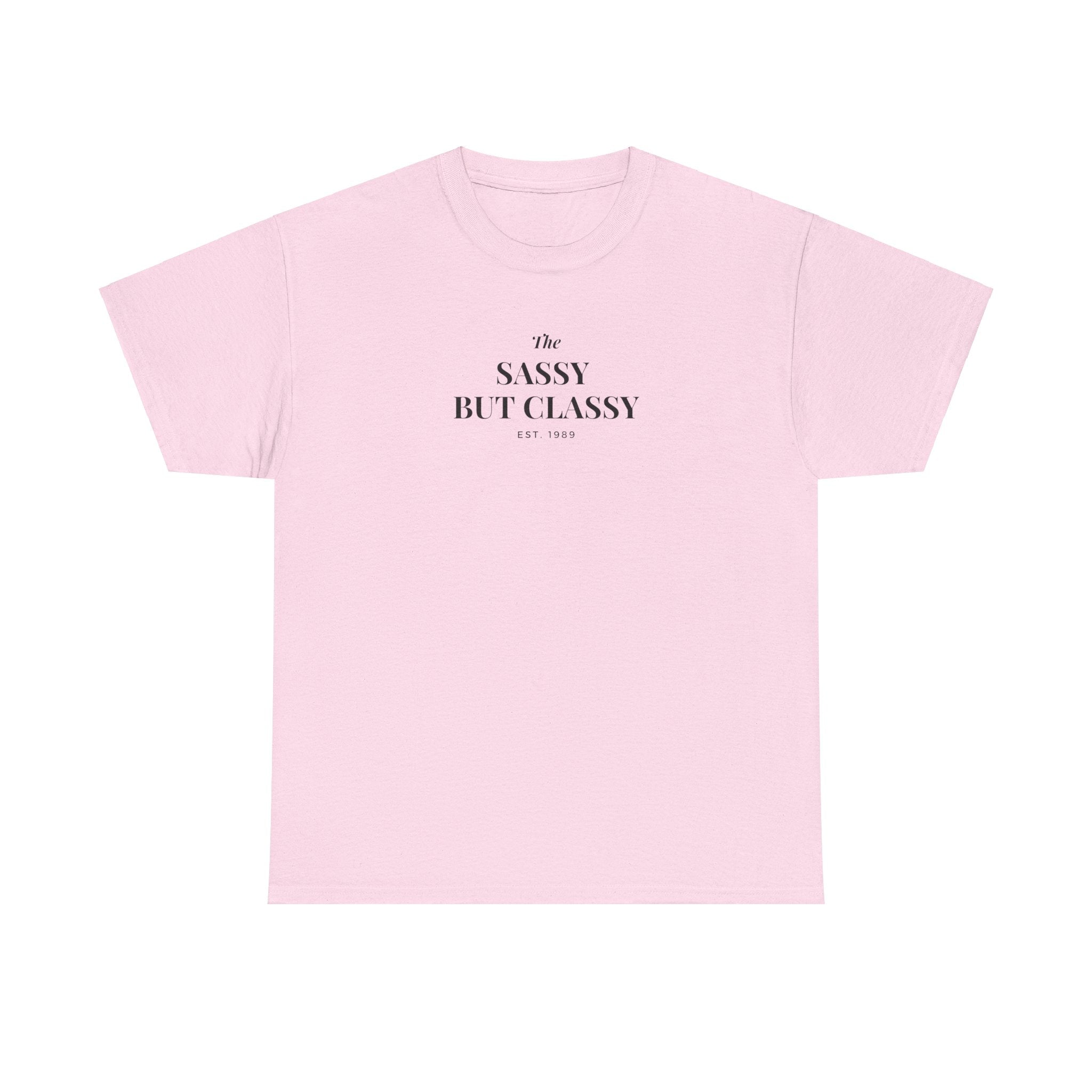 Sassy But Classy Slogan Tee, Comfortable Graphic Shirt, Fun Gift for Friends, Casual Wear, Perfect for Birthdays, Everyday Style