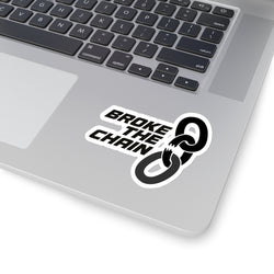 Empowering Kiss-Cut Stickers - "Broke the Chain" Motivational Designs for Personal Expression