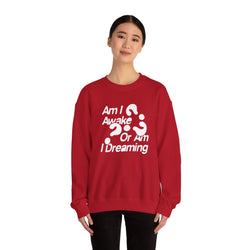 Am I Awake or Am I Dreaming? Unisex Heavy Blend Crewneck Sweatshirt