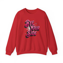 Bye Your Side Crewneck Sweatshirt - Cozy Unisex Fashion, Perfect for Casual Outings, Gifts, Birthdays, Holidays