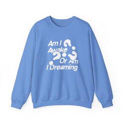 Am I Awake or Am I Dreaming? Unisex Heavy Blend Crewneck Sweatshirt